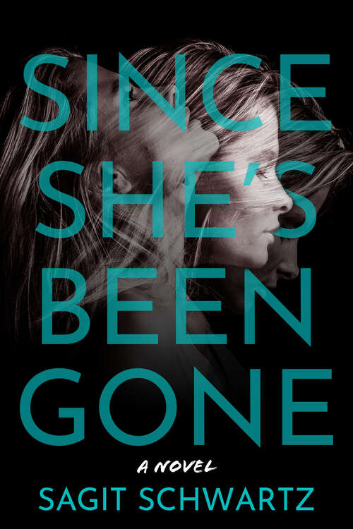 Book cover of Since She's Been Gone: A Novel