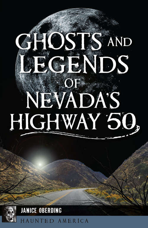Book cover of Ghosts and Legends of Nevada's Highway 50 (Haunted America)