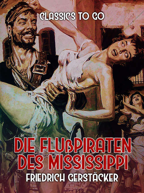 Book cover of Die Flußpiraten des Mississippi (Classics To Go)