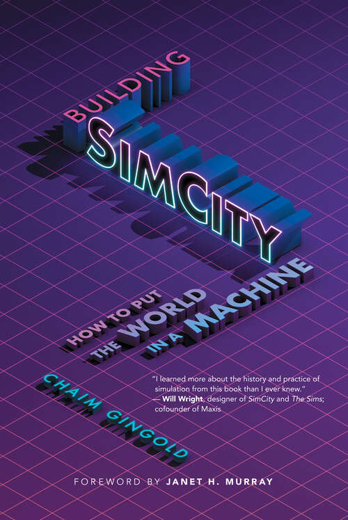 Book cover of Building SimCity: How to Put the World in a Machine (Game Histories)