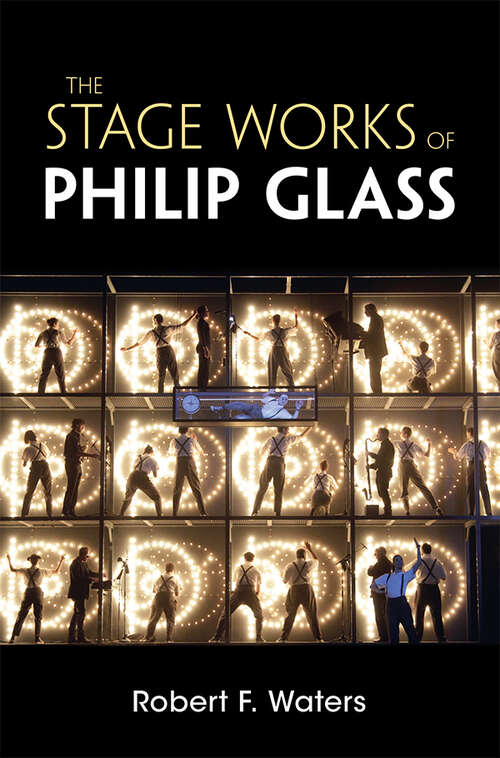 Book cover of The Stage Works of Philip Glass (Composers on the Stage)