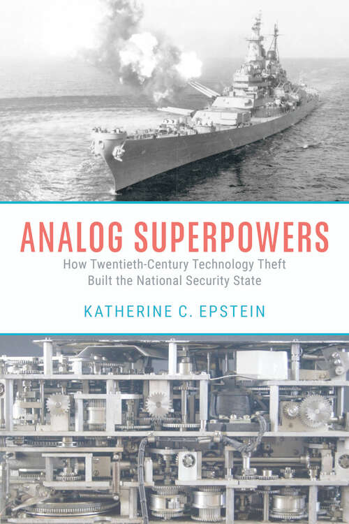 Book cover of Analog Superpowers: How Twentieth-Century Technology Theft Built the National Security State