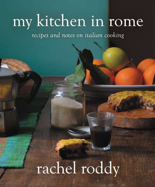 Book cover of My Kitchen in Rome: Recipes and Notes on Italian Cooking