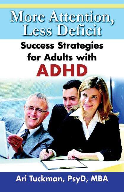 Book cover of More Attention, Less Deficit: Success Strategies for Adults with ADHD