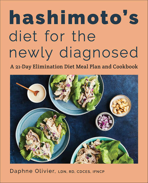 Book cover of Hashimoto's Diet for the Newly Diagnosed: A 21-Day Elimination Diet Meal Plan and Cookbook