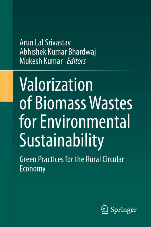 Book cover of Valorization of Biomass Wastes for Environmental Sustainability: Green Practices for the Rural Circular Economy (2024)