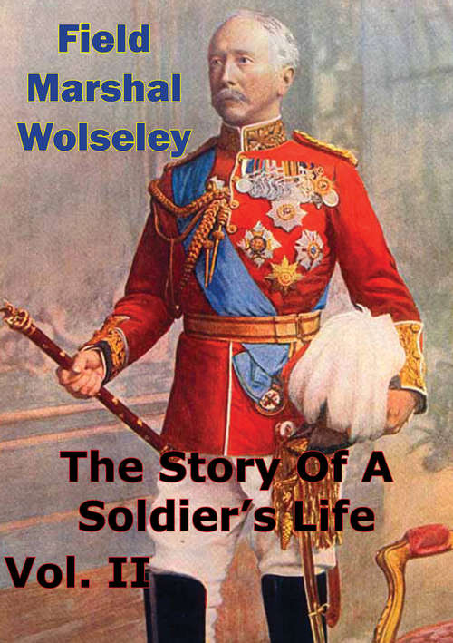 Book cover of The Story Of A Soldier’s Life Vol. II (The Story Of A Soldier’s Life #2)