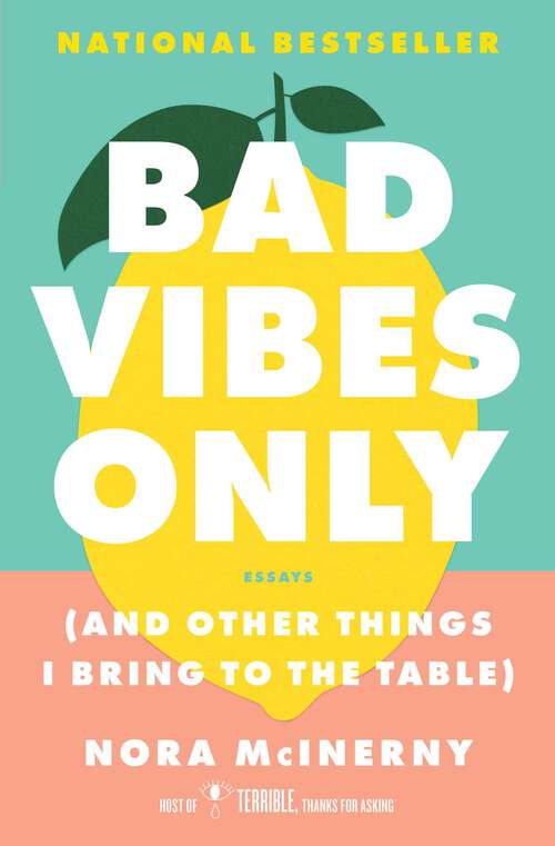 Book cover of Bad Vibes Only: (and Other Things I Bring to the Table)