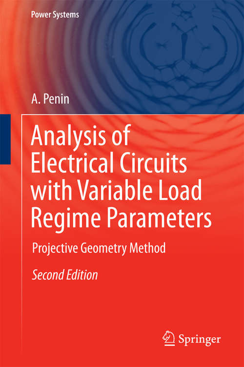 Book cover of Analysis of Electrical Circuits with Variable Load Regime Parameters: Projective Geometry Method (Power Systems)