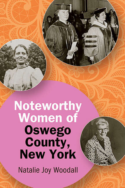 Book cover of Noteworthy Women of Oswego County, New York (Excelsior Editions)