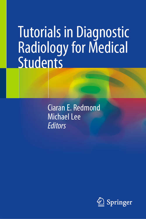 Book cover of Tutorials in Diagnostic Radiology for Medical Students (1st ed. 2020)