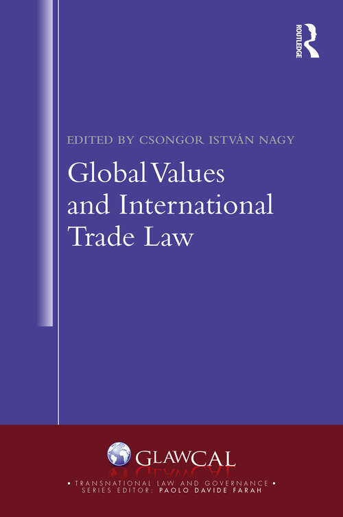 Book cover of Global Values and International Trade Law (Transnational Law and Governance)