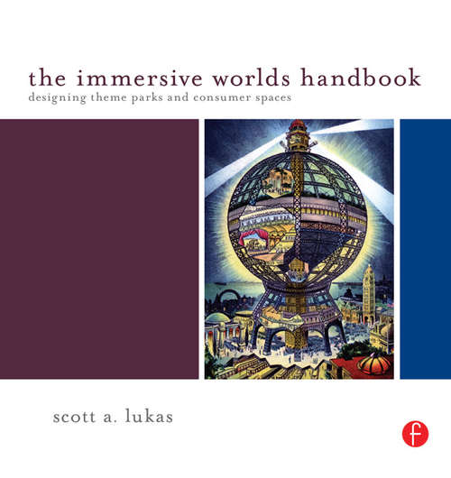 Book cover of The Immersive Worlds Handbook: Designing Theme Parks and Consumer Spaces