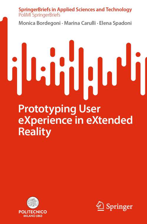 Book cover of Prototyping User eXperience in eXtended Reality (1st ed. 2023) (SpringerBriefs in Applied Sciences and Technology)