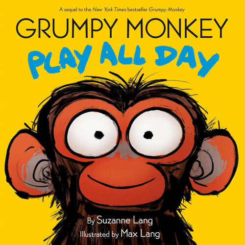 Book cover of Grumpy Monkey Play All Day (Grumpy Monkey)