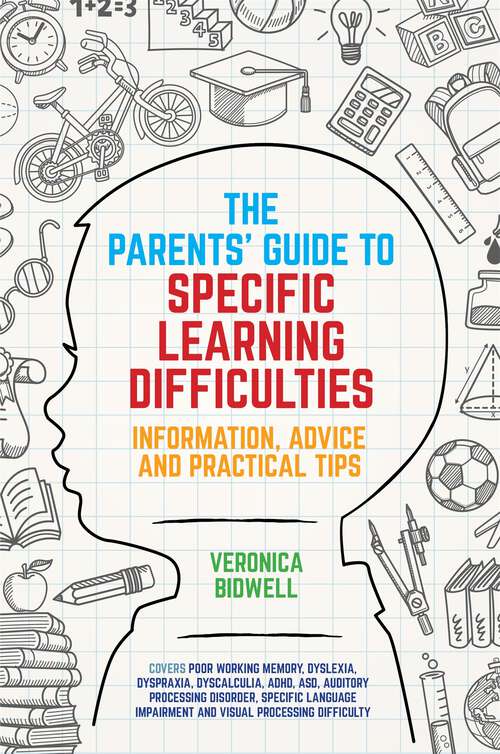Book cover of The Parents' Guide to Specific Learning Difficulties: Information, Advice and Practical Tips