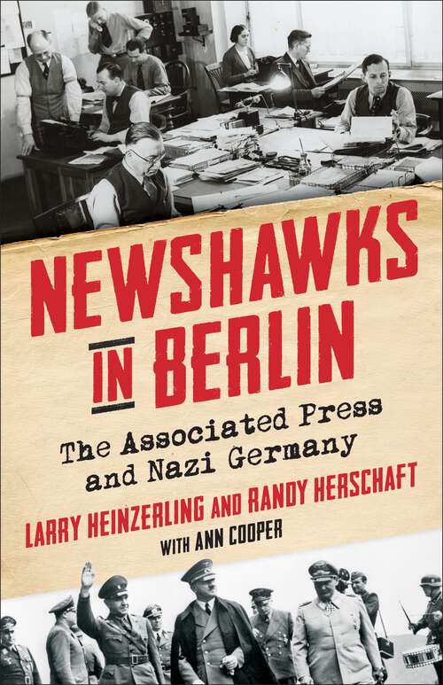 Book cover of Newshawks in Berlin: The Associated Press and Nazi Germany