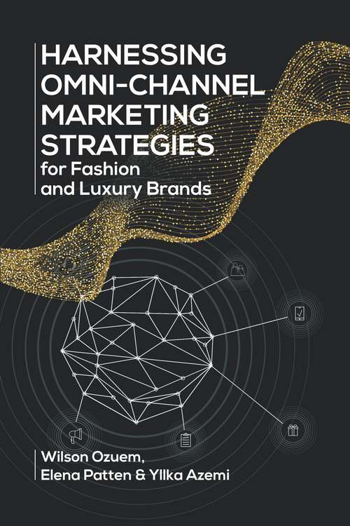 Book cover of Harnessing Omni-Channel Marketing Strategies for Fashion and Luxury Brands
