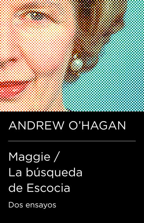 Book cover of Maggie / La búsqueda de Escocia: Dos ensayos (Colección Endebate: Volumen)