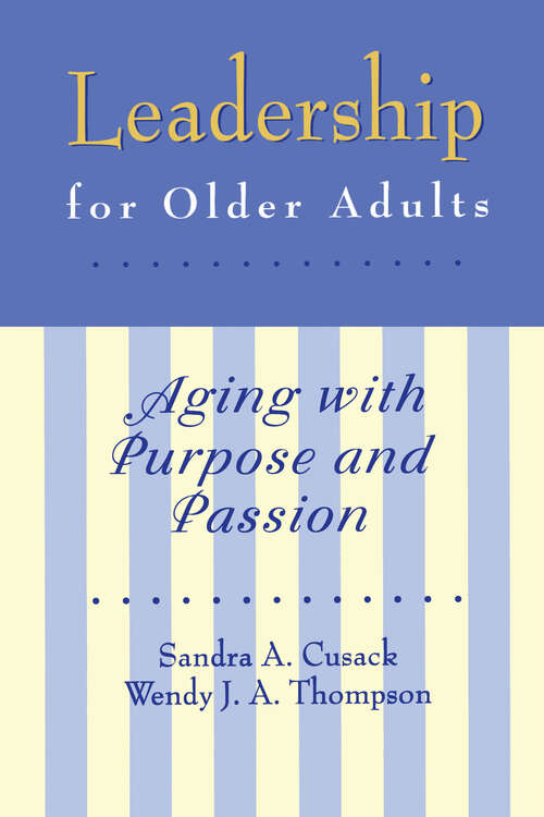 Book cover of Leadership for Older Adults: Aging With Purpose And Passion