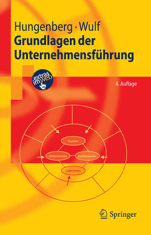 Book cover of Grundlagen der Unternehmensführung: Einführung für Bachelorstudierende (4., aktualisierte u. erw. Aufl. 2011) (Springer-Lehrbuch)