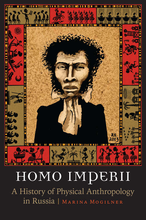Book cover of Homo Imperii: A History of Physical Anthropology in Russia (Critical Studies in the History of Anthropology)