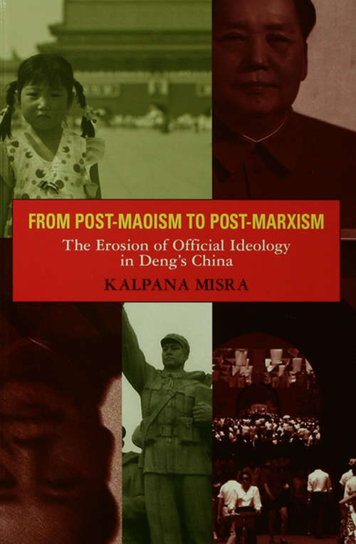 Book cover of From Post-Maoism to Post-Marxism: The Erosion of Official Ideology in Deng's China