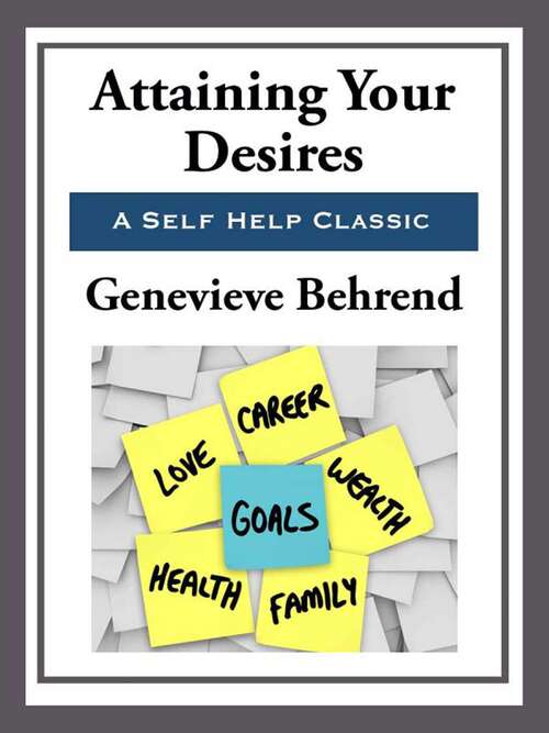 Book cover of Attaining Your Desires: By Letting Your Subconscious Mind Work For You (Unabridged Start Publishing LLC)