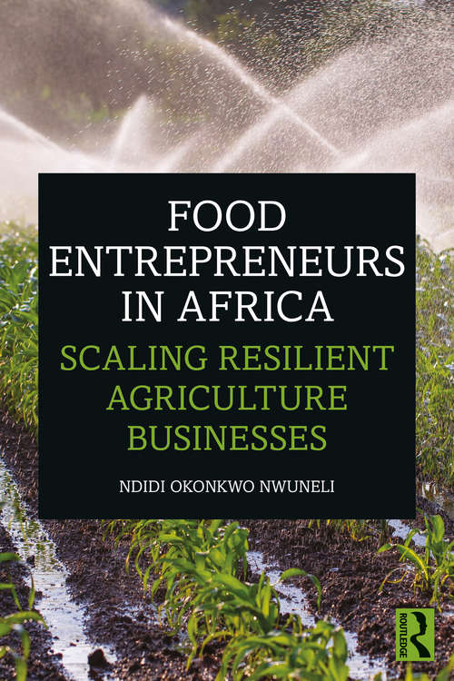 Book cover of Food Entrepreneurs in Africa: Scaling Resilient Agriculture Businesses
