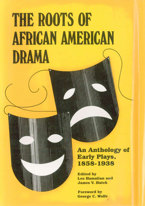 Book cover of The Roots of African American Drama: An Anthology of Early Plays, 1858-1938