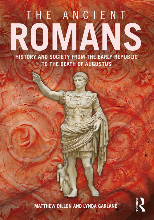 Book cover of The Ancient Romans: History and Society from the Early Republic to the Death of Augustus