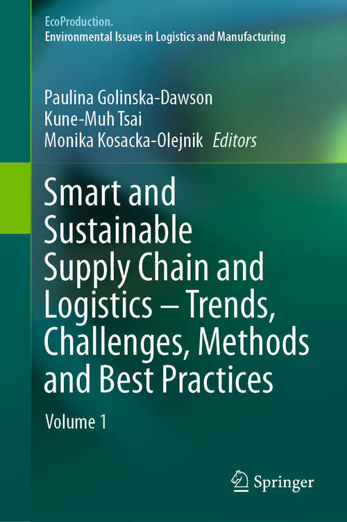 Book cover of Smart and Sustainable Supply Chain and Logistics – Trends, Challenges, Methods and Best Practices: Volume 1 (1st ed. 2020) (EcoProduction)