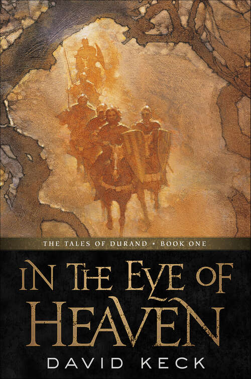 Book cover of In the Eye of Heaven: The Tales Of Durand, Book One (The Tales of Durand #1)
