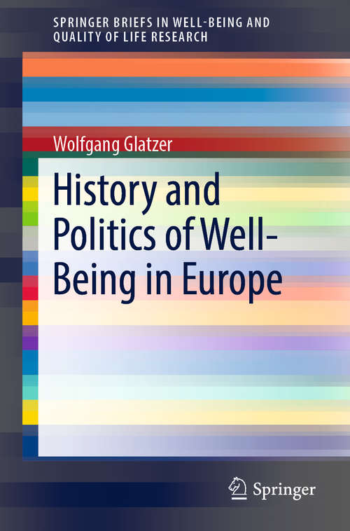 Book cover of History and Politics of Well-Being in Europe (SpringerBriefs in Well-Being and Quality of Life Research)