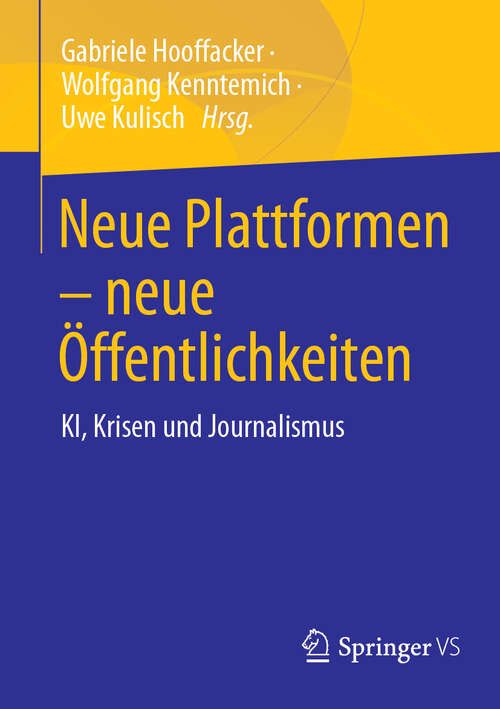 Book cover of Neue Plattformen – neue Öffentlichkeiten: KI, Krisen und Journalismus (2024)