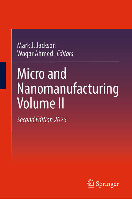 Book cover of Micro and Nanomanufacturing Volume II (Second Edition 2025)