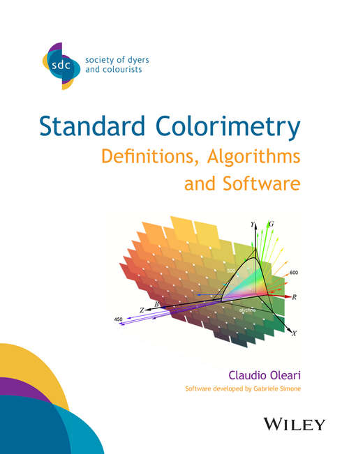 Book cover of Standard Colorimetry: Definitions, Algorithms and Software (SDC-Society of Dyers and Colourists)