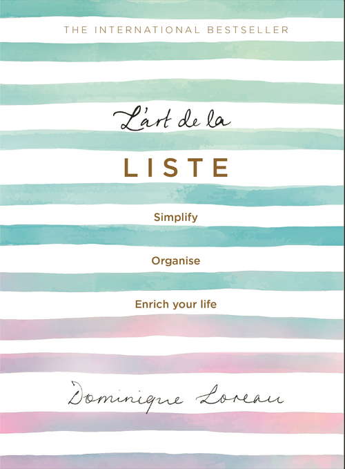 Book cover of Lart de la Liste: Simplify, organise and enrich your life