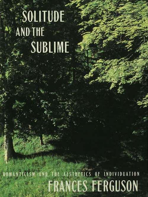 Book cover of Solitude and the Sublime: The Romantic Aesthetics of Individuation