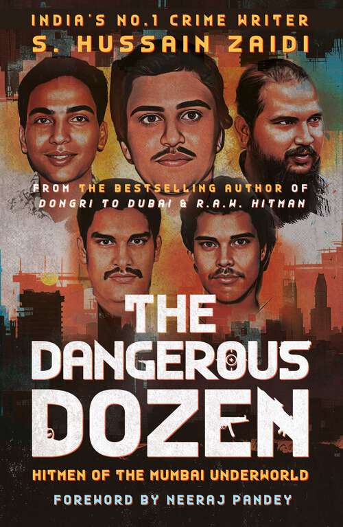 Book cover of The Dangerous Dozen: Hitmen of the Mumbai Underworld