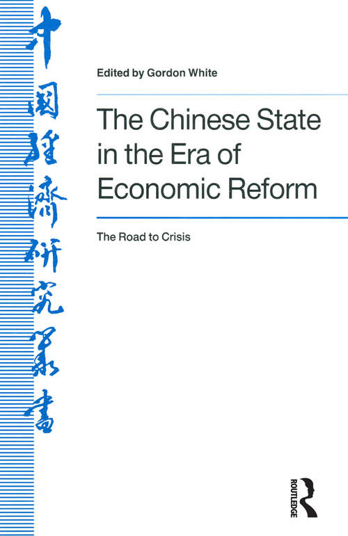 Book cover of The Chinese State in the Era of Economic Reform: Asia and the Pacific (Studies On The Chinese Economy Ser.)