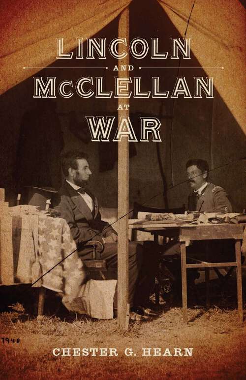Book cover of Lincoln and McClellan at War: A Novel (Voices of the South)
