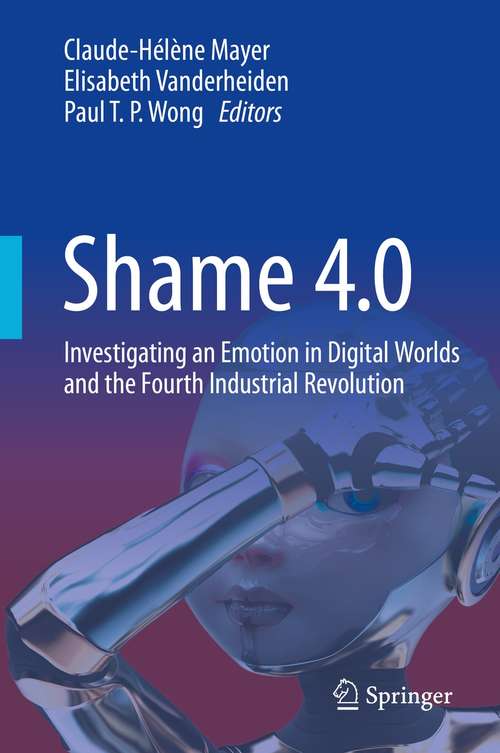 Book cover of Shame 4.0: Investigating an Emotion in Digital Worlds and the Fourth Industrial Revolution (1st ed. 2021)