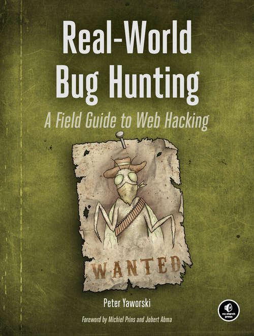 Book cover of Real-World Bug Hunting: A Field Guide to Web Hacking