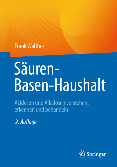 Book cover of Säuren-Basen-Haushalt: Azidosen und Alkalosen verstehen, erkennen und behandeln (2. Auflage 2024)