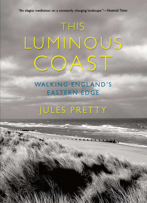 Book cover of This Luminous Coast: Walking England’s Eastern Edge