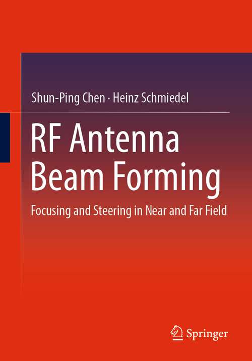 Book cover of RF Antenna Beam Forming: Focusing and Steering in Near and Far Field (1st ed. 2023)