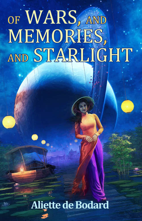 Book cover of Of Wars, and Memories, and Starlight