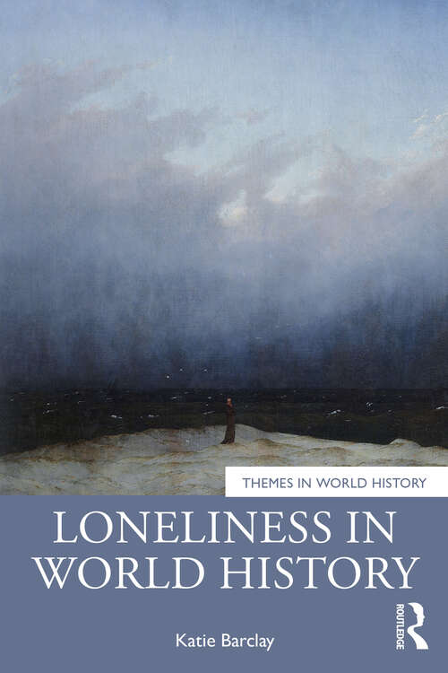 Book cover of Loneliness in World History (1) (Themes in World History)