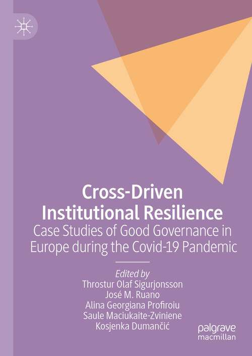 Book cover of Cross-Driven Institutional Resilience: Case Studies of Good Governance in Europe during the Covid-19 Pandemic (1st ed. 2023)